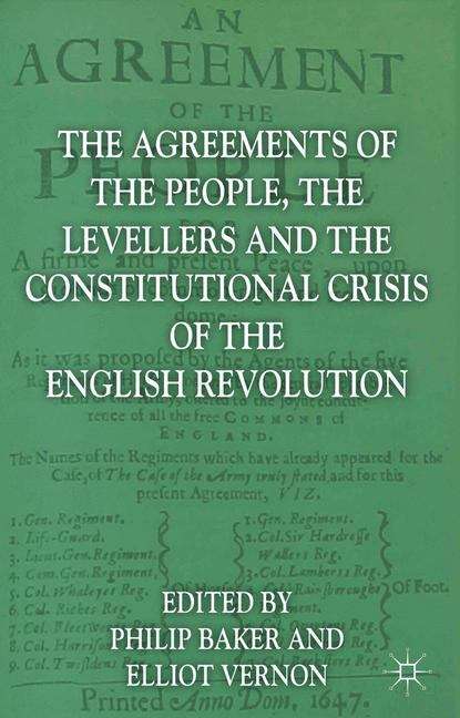 The Agreements of the People, the Levellers and the Constitutional Crisis of the English Revolution