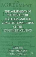 The Agreements of the People, the Levellers and the Constitutional Crisis of the English Revolution