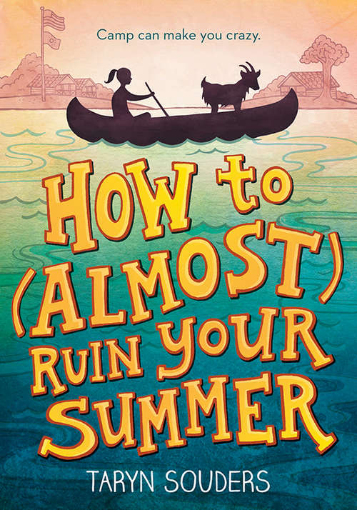 Book cover of How to (Almost) Ruin Your Summer
