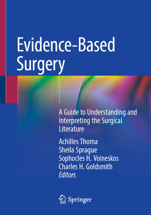 Evidence-Based Surgery: A Guide To Understanding And Interpreting The Surgical Literature