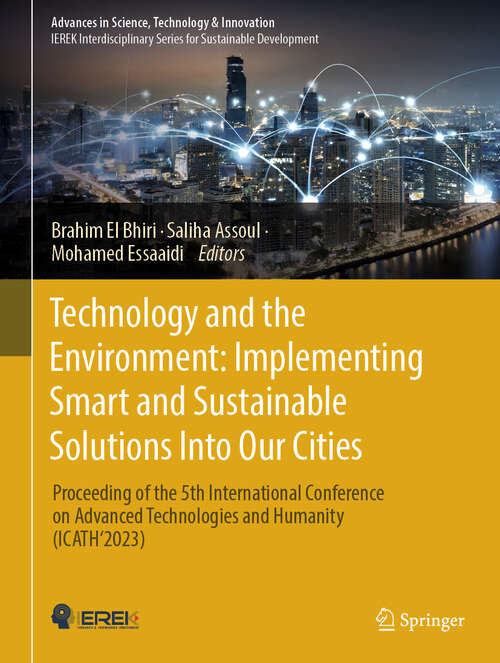 Book cover of Technology and the Environment: Proceeding of the 5th International Conference on Advanced Technologies and Humanity (ICATH’2023) (Advances in Science, Technology & Innovation)