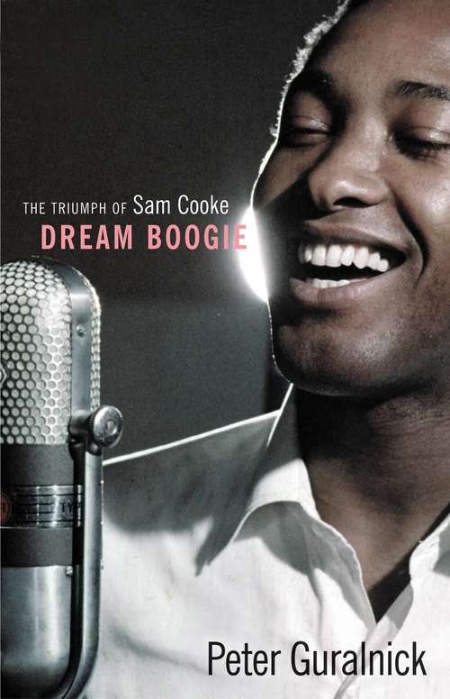 Book cover of Dream Boogie: The Triumph of Sam Cooke