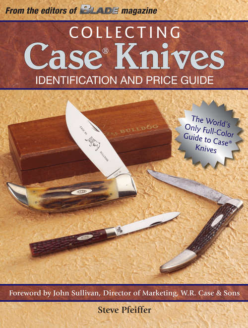 Collecting Case Knives: Identification and Price Guide