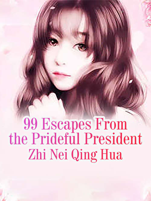 99 Escapes From the Prideful President: Volume 4 (Volume 4 #4)