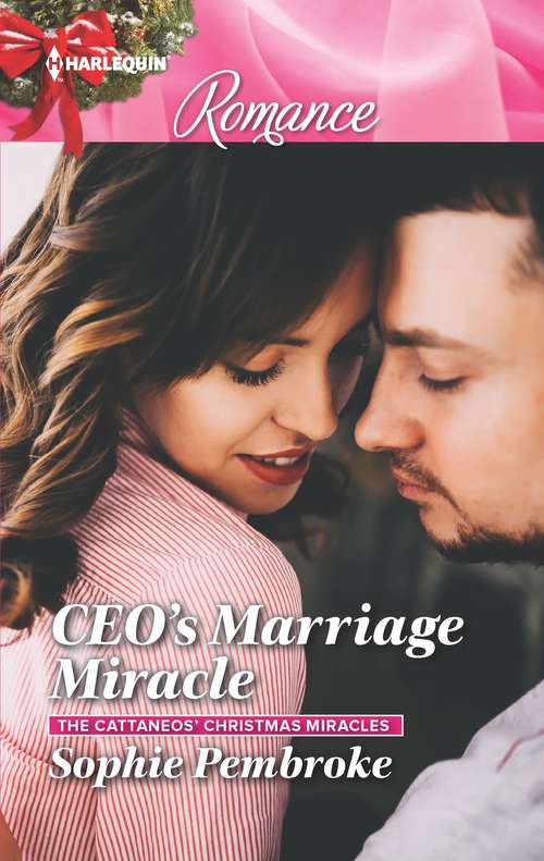 CEO's Marriage Miracle (The Cattaneos' Christmas Miracles #3)