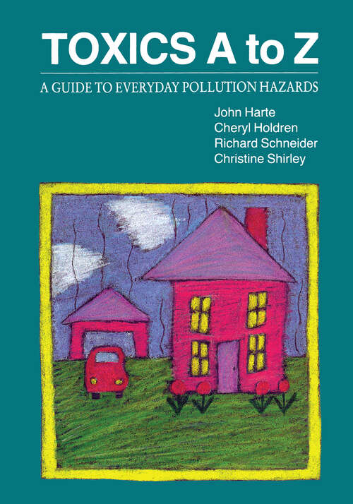 Book cover of Toxics A to Z: A Guide to Everyday Pollution Hazards