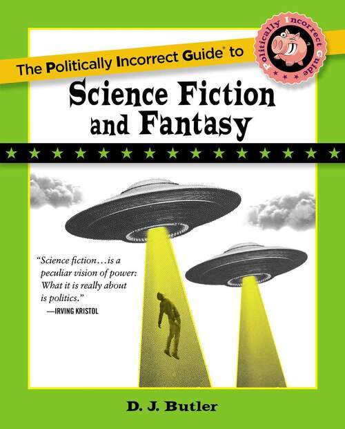 Book cover of Politically Incorrect Guide to Science Fiction and Fantasy