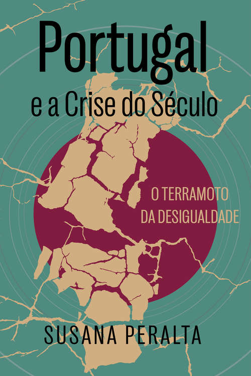Book cover of Portugal e a Crise do Século: O terramoto da desigualdade