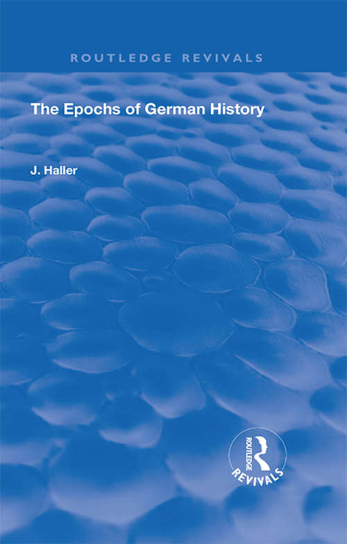 Book cover of The Epochs of German History (Routledge Revivals #18)