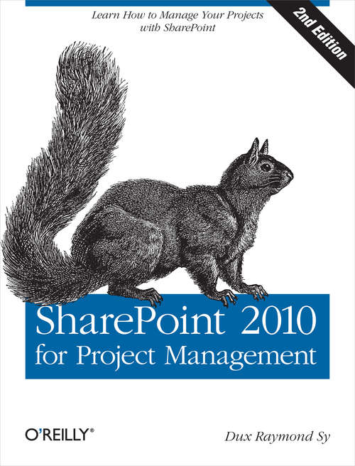 Book cover of SharePoint 2010 for Project Management: Learn How to Manage Your Projects with SharePoint (Oreilly And Associate Ser.)