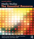 Media Studies: The Essential Resource (Essentials)