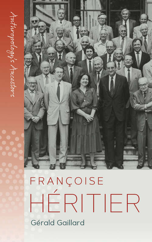 Book cover of Françoise Héritier (Anthropology&apos;s Ancestors #3)
