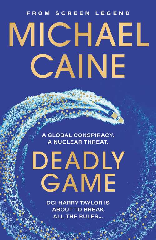 Book cover of Deadly Game: The stunning thriller from the screen legend Michael Caine