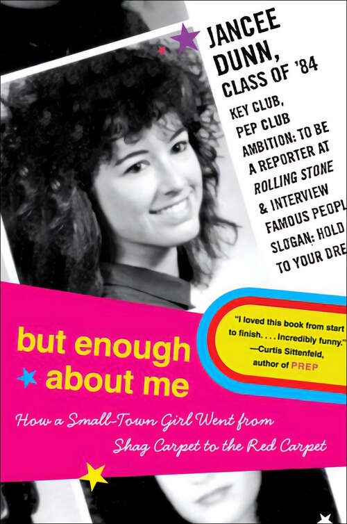 Book cover of But Enough About Me: How a Small-Town Girl Went from Shag Carpet to the Red Carpet