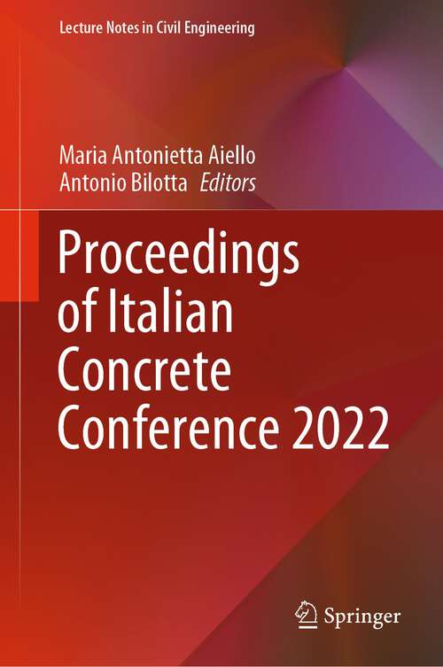 Book cover of Proceedings of Italian Concrete Conference 2022 (1st ed. 2024) (Lecture Notes in Civil Engineering #435)