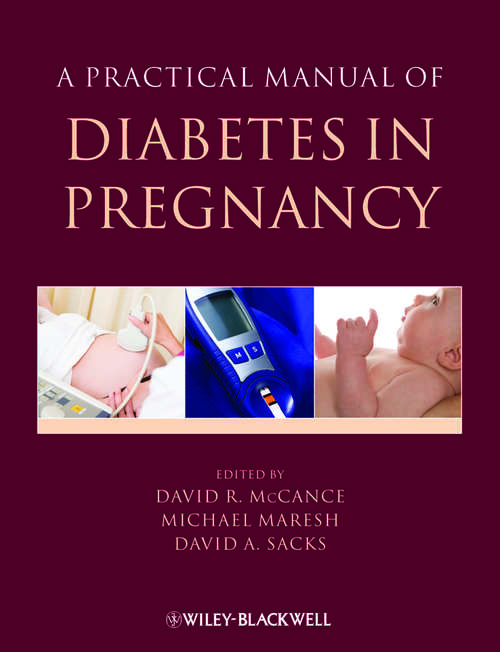 A Practical Manual of Diabetes in Pregnancy (Practical Manual of Series)