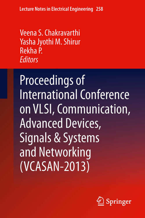 Book cover of Proceedings of International Conference on VLSI, Communication, Advanced Devices, Signals & Systems and Networking (VCASAN-2013)