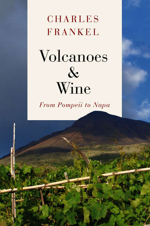 Book cover of Volcanoes and Wine: From Pompeii to Napa