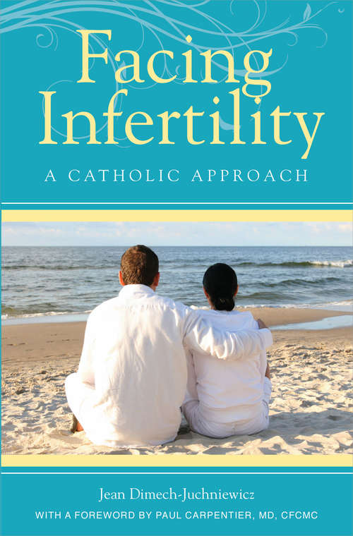 Facing Infertility: A Catholic Approach