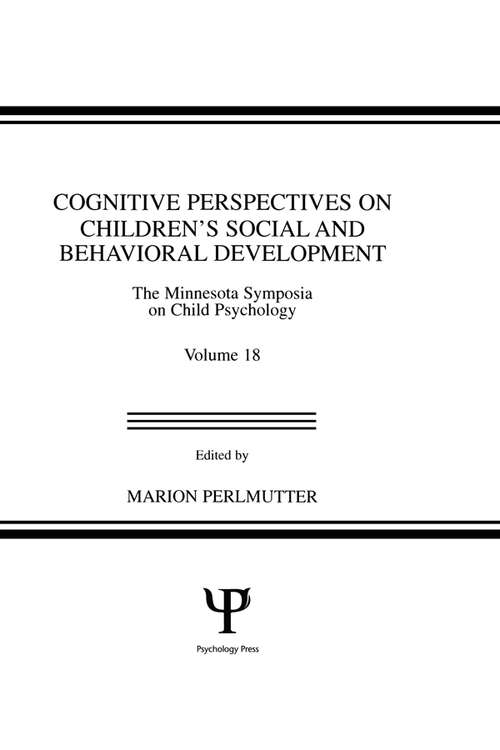 Book cover of Cognitive Perspectives on Children's Social and Behavioral Development: The Minnesota Symposia on Child Psychology, Volume 18 (Minnesota Symposia on Child Psychology Series)
