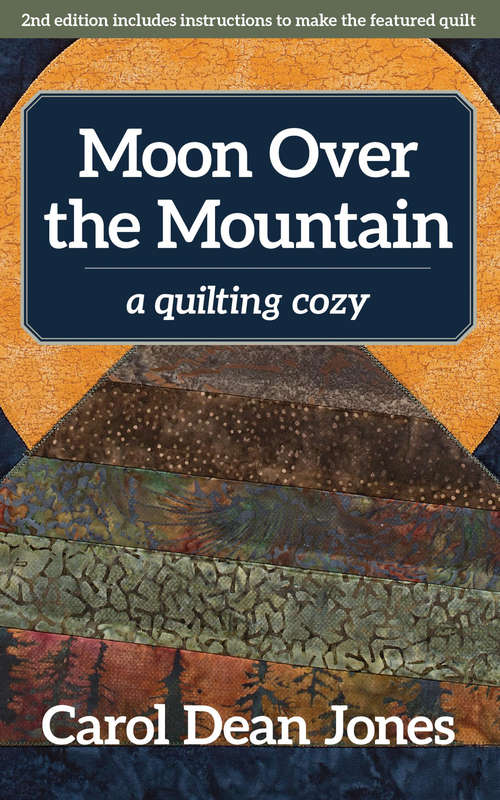 Moon Over the Mountain: A Quilting Cozy (A\quilting Cozy Ser.)