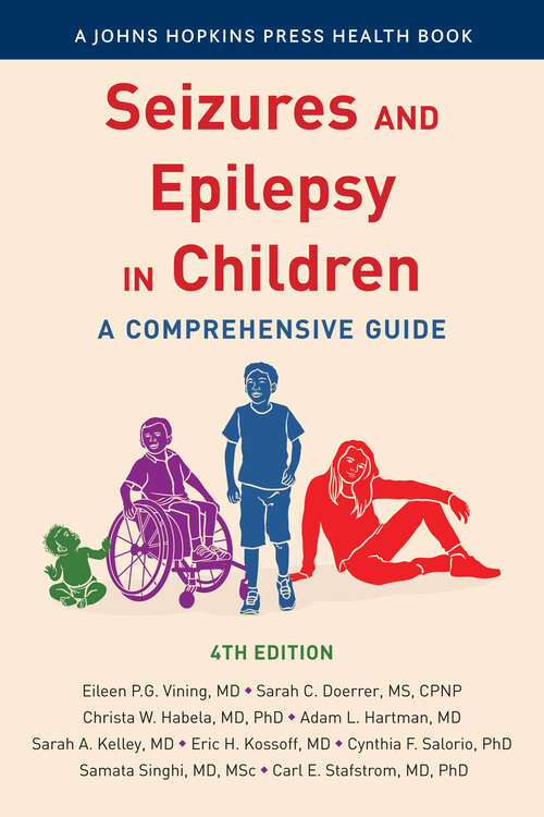 Book cover of Seizures and Epilepsy in Children: A Comprehensive Guide (fourth edition) (A Johns Hopkins Press Health Book)