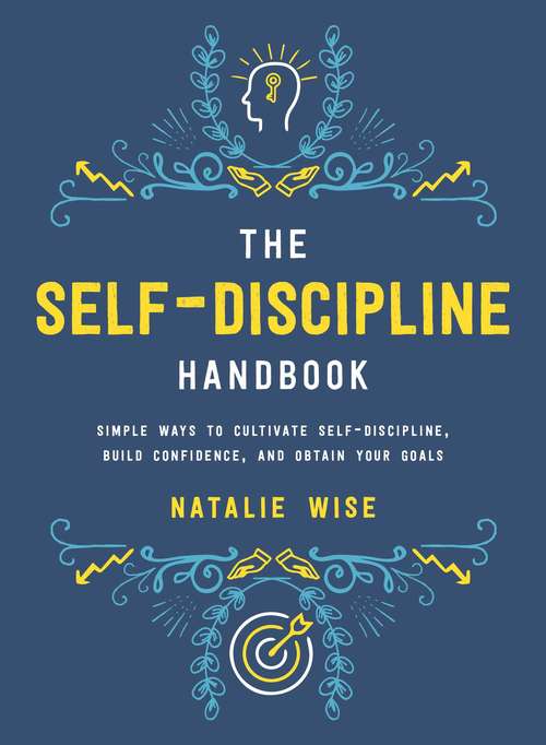Book cover of The Self-Discipline Handbook: Simple Ways to Cultivate Self-Discipline, Build Confidence, and Obtain Your Goals