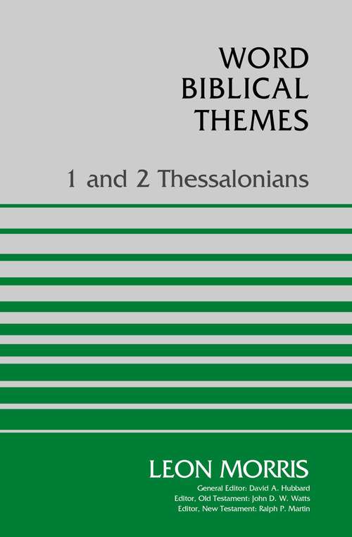 1 and 2 Thessalonians (Word Biblical Themes #Volume 13)