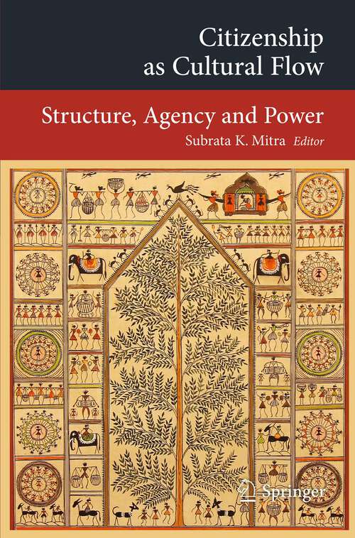 Book cover of Citizenship as Cultural Flow: Structure, Agency and Power (Transcultural Research – Heidelberg Studies on Asia and Europe in a Global Context)