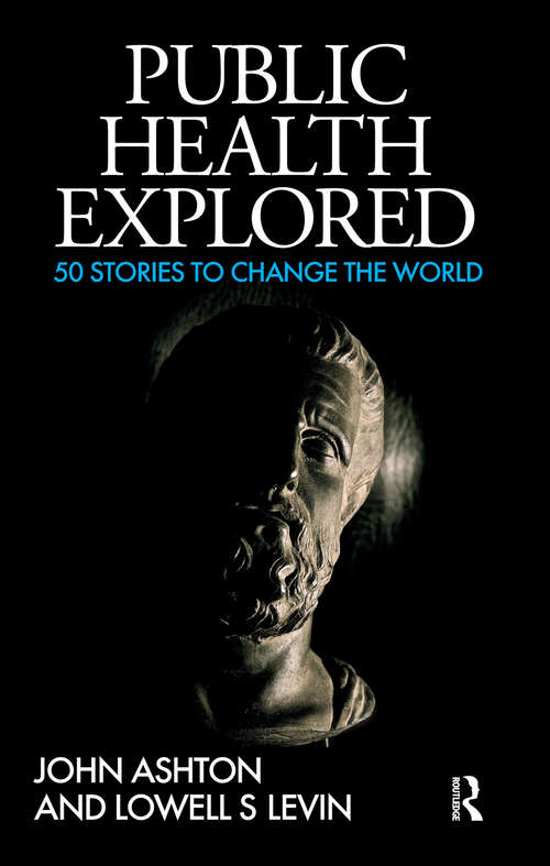 Book cover of Public Health Explored: 50 Stories to Change the World (1)