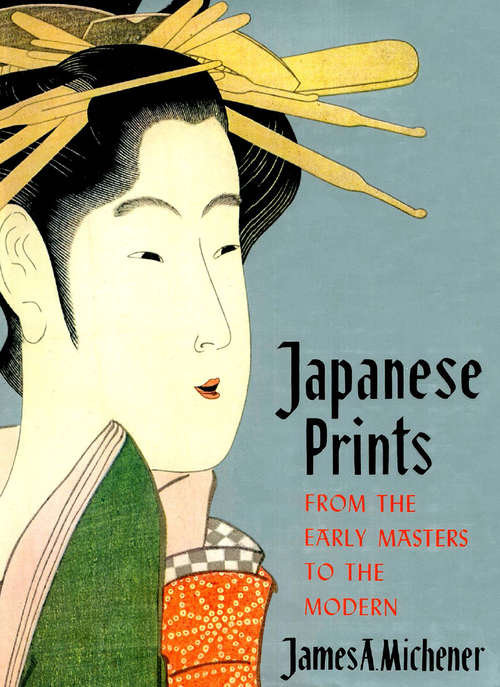 Japanese Prints: From Early Masters to the Modern