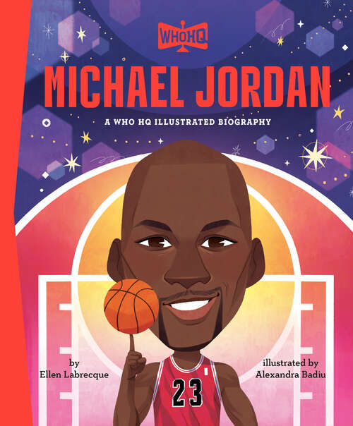 Book cover of Michael Jordan: A Who HQ Illustrated Biography (Who HQ Illustrated Biographies)
