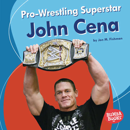 Book cover of Pro-Wrestling Superstar John Cena (Bumba Books ® -- Sports Superstars Ser.)