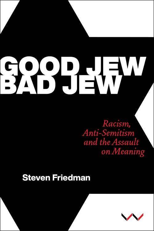 Book cover of Good Jew, Bad Jew: Racism, anti-Semitism and the assault on meaning