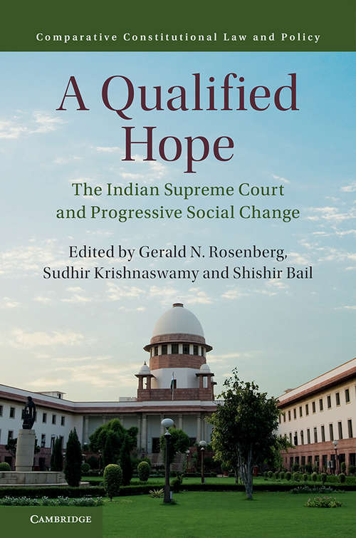 A Qualified Hope: The Indian Supreme Court and Progressive Social Change (Comparative Constitutional Law and Policy)