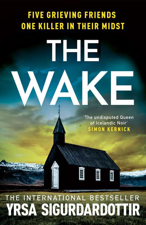Book cover of The Wake: Five friends. One devastating reunion. The new thriller from the legendary Icelandic bestseller (The Black Ice)