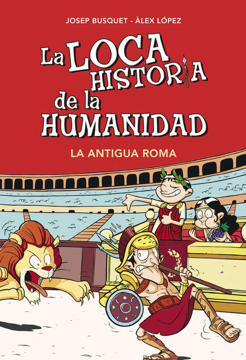 Book cover of La Antigua Roma (La loca historia de la humanidad 2)