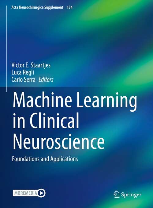 Machine Learning in Clinical Neuroscience: Foundations and Applications (Acta Neurochirurgica Supplement #134)