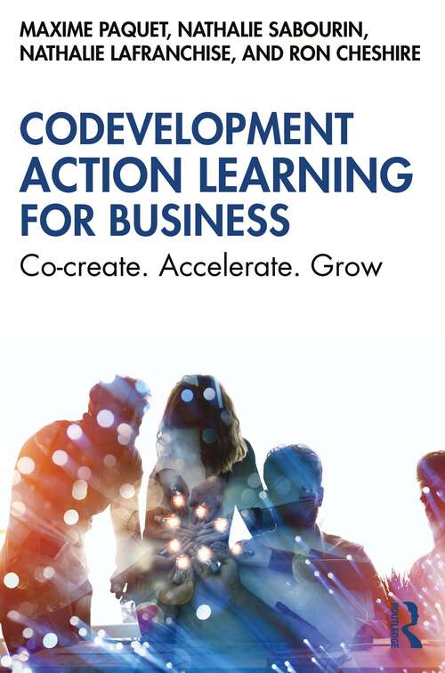 Book cover of Codevelopment Action Learning for Business: Co-create. Accelerate. Grow