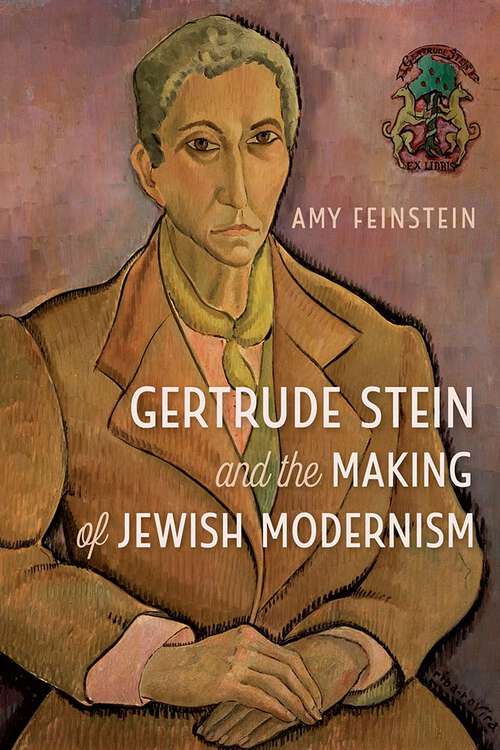 Book cover of Gertrude Stein and the Making of Jewish Modernism (1)