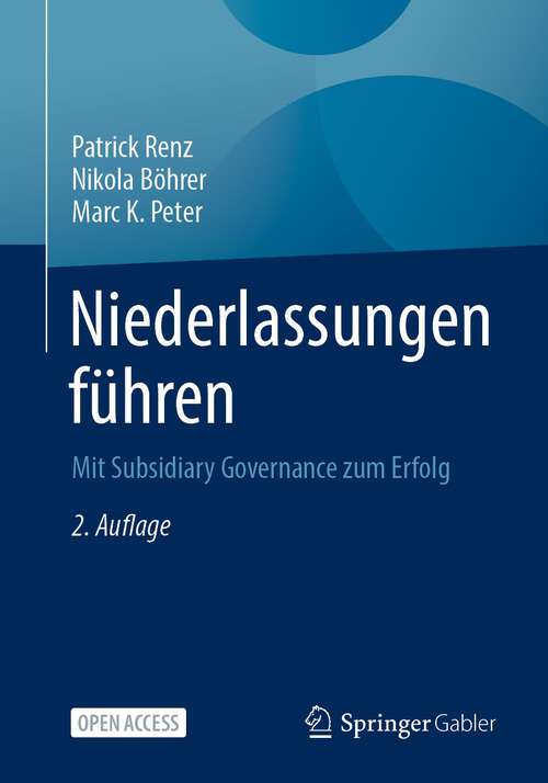 Book cover of Niederlassungen führen: Mit Subsidiary Governance zum Erfolg (2. Aufl. 2023)