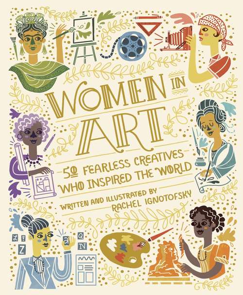Book cover of Women in Art: 50 Fearless Creatives Who Inspired the World (Women In Science Ser.)