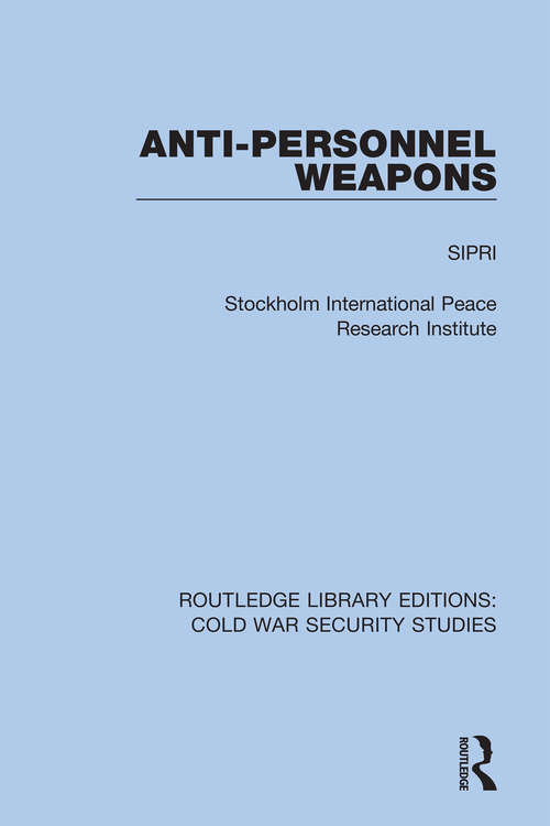 Book cover of Anti-personnel Weapons (Routledge Library Editions: Cold War Security Studies #3)