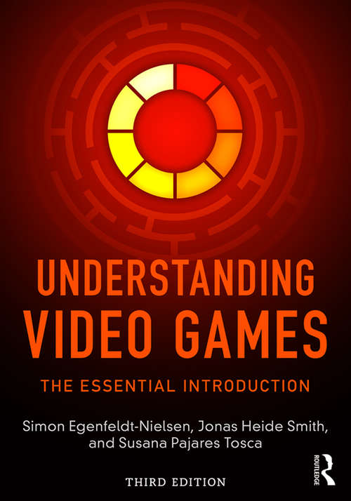 Book cover of Understanding Video Games: The Essential Introduction