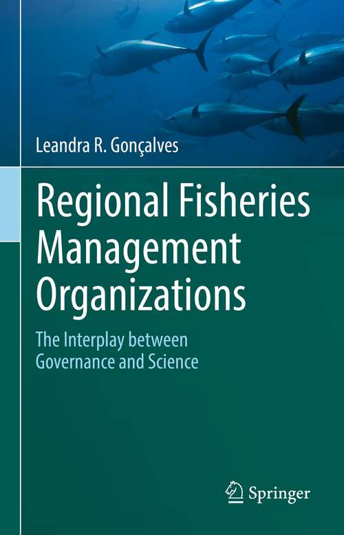 Book cover of Regional Fisheries Management Organizations: The interplay between governance and science (1st ed. 2021)