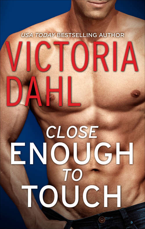 Book cover of Close Enough to Touch: A Romance Novel (Jackson Hole #1)