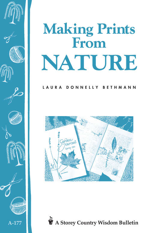 Book cover of Making Prints from Nature: Storey's Country Wisdom Bulletin A-177