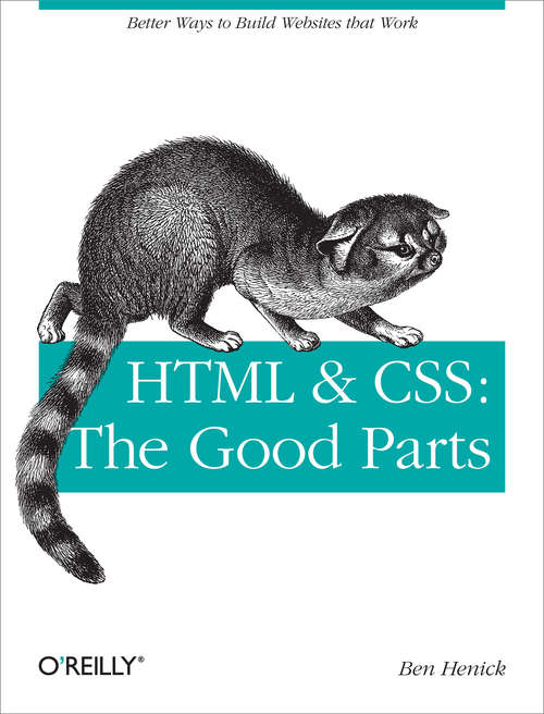Book cover of HTML & CSS: Better Ways to Build Websites That Work (Animal Guide)