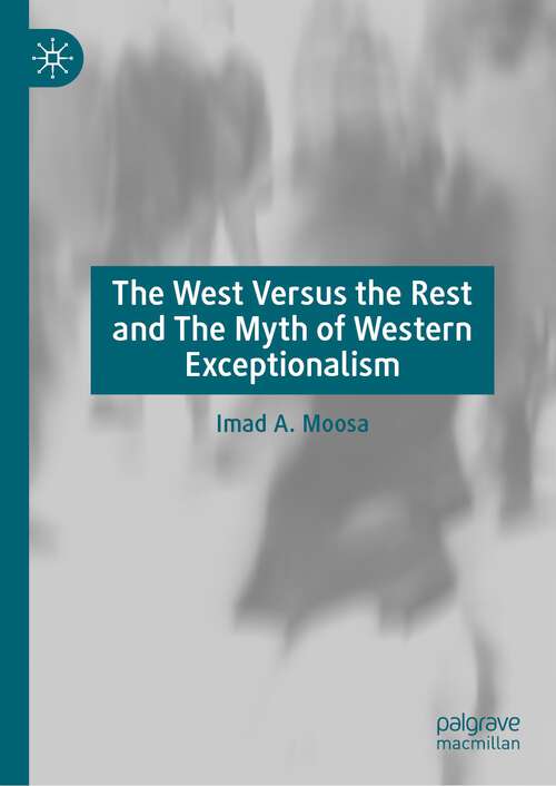 Book cover of The West Versus the Rest and The Myth of Western Exceptionalism (1st ed. 2023)