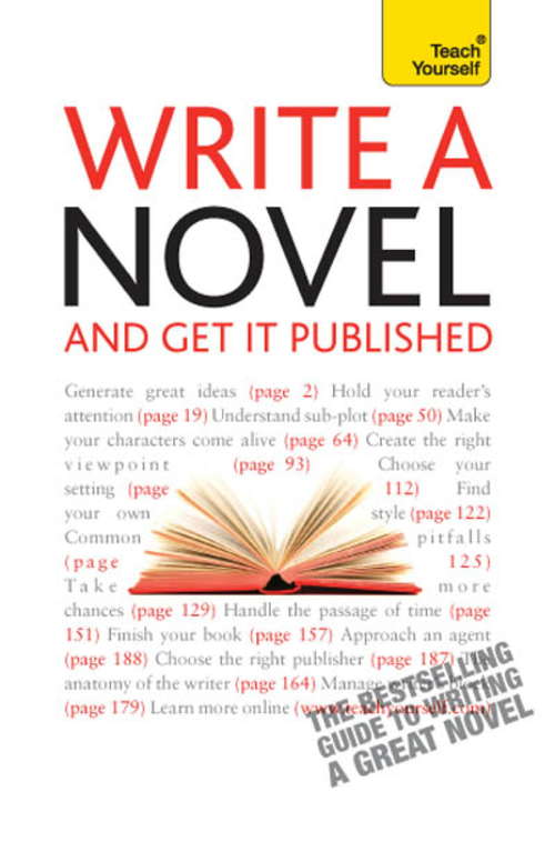 Book cover of Write A Novel - And Get It Published: Teach Yourself